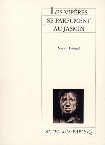 Couverture du livre « Les vipères se parfument au jasmin » de Nasser Djemai aux éditions Actes Sud-papiers