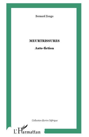 Couverture du livre « Meurtrissures - auto-fiction » de Bernard Zongo aux éditions L'harmattan