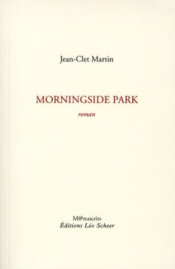 Couverture du livre « Morningside park » de Jean-Clet Martin aux éditions Leo Scheer