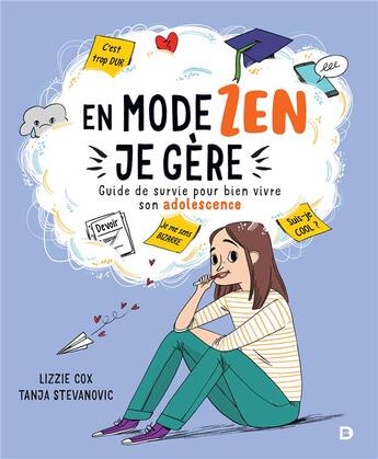 Couverture du livre « En mode zen, je gere - guide de survie pour bien vivre son adolescence » de Stevanovic et Lizzie Cox aux éditions De Boeck Superieur