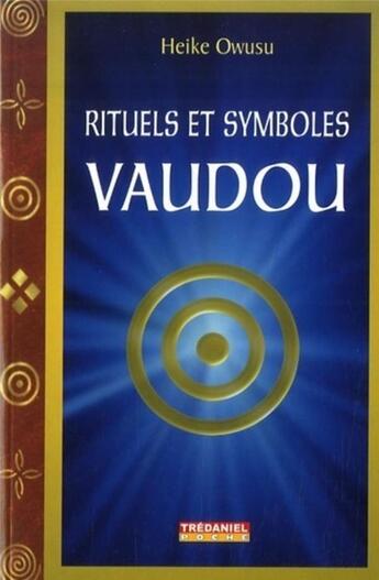 Couverture du livre « Rituels et symboles vaudou » de Heiku Owusu aux éditions Guy Trédaniel