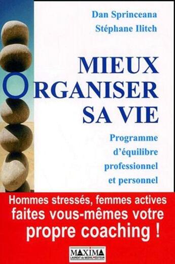 Couverture du livre « Mieux organiser sa vie - programme d'equilibre professionnel et personnel » de Sprinceana/Ilitch aux éditions Maxima