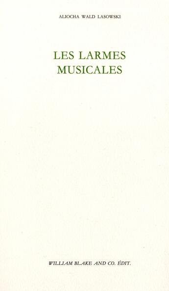 Couverture du livre « Les larmes musicales » de Aliocha Wald Lasowski aux éditions William Blake & Co