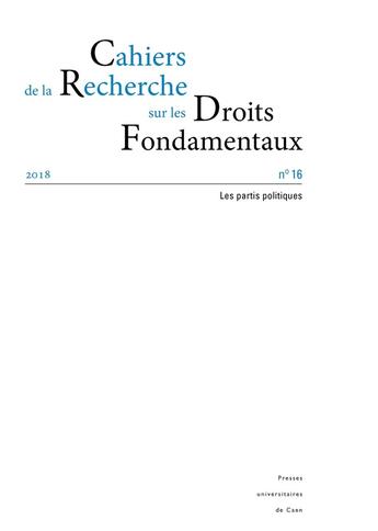 Couverture du livre « Cahiers de la Recherche sur les Droits Fondamentaux, n° 16/2018 : Les partis politiques » de La Custos Dominique aux éditions Pu De Caen