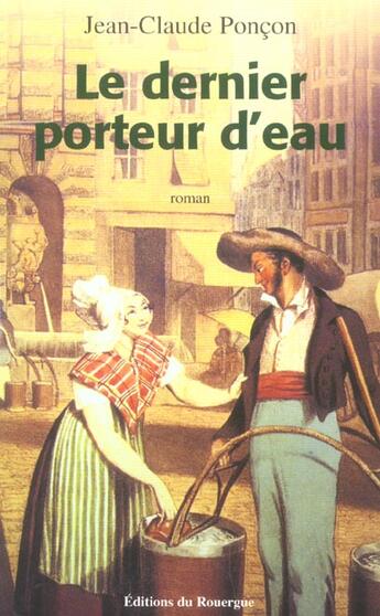 Couverture du livre « Dernier porteur d'eau (le) » de Jean-Claude Poncon aux éditions Rouergue