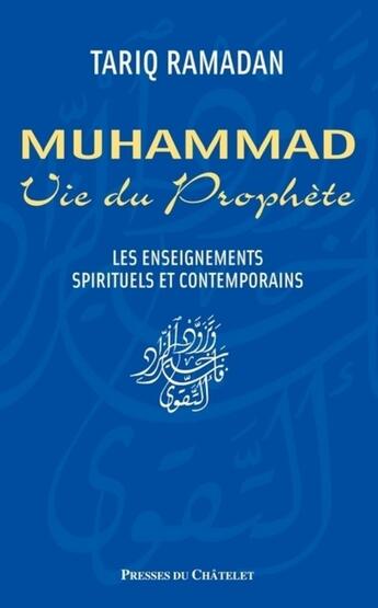 Couverture du livre « Muhammadvie du ProphEte » de Tariq Ramadan aux éditions Presses Du Chatelet