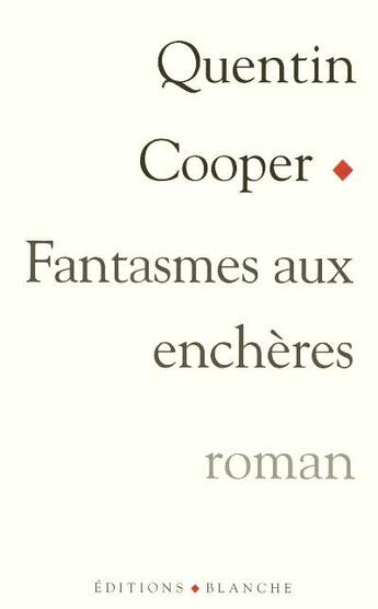 Couverture du livre « Fantasmes aux encheres » de Quentin Cooper aux éditions Blanche