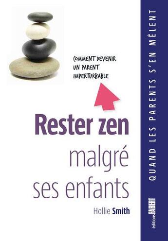 Couverture du livre « Rester zen malgré ses enfants » de Hollie Smith aux éditions Fabert