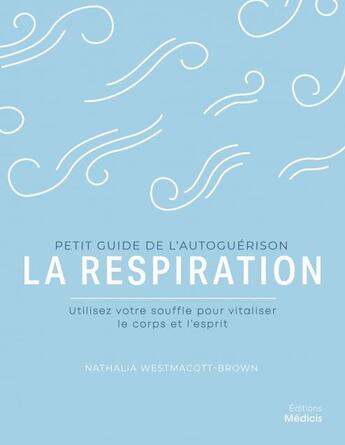 Couverture du livre « La respiration » de Nathalia Westmacott-Brown aux éditions Medicis