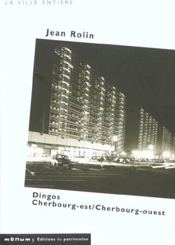Couverture du livre « Dingos cherbourg est/cherbourg ouest » de Jean Rolin aux éditions Editions Du Patrimoine