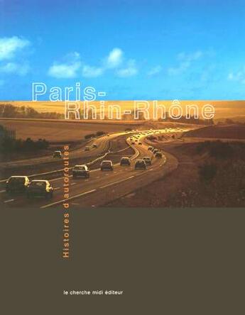 Couverture du livre « Paris-rhin-rhone 1961-2001 » de Veronique Lefebvre aux éditions Cherche Midi