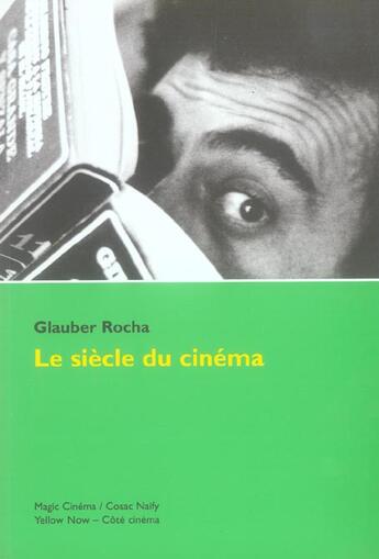 Couverture du livre « Le siecle du cinema » de Glauber Rocha aux éditions Yellow Now