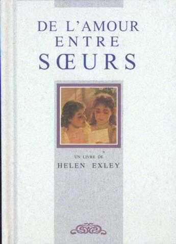 Couverture du livre « De l'amour entre soeurs » de Exley H aux éditions Exley