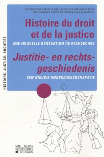 Couverture du livre « Histoire du droit et de la justice ; une nouvelle gnration de recherches » de Catellani A aux éditions Pu De Louvain