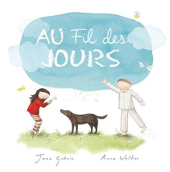 Couverture du livre « Au fil des jours » de Anna Walker et Jane Godwin aux éditions Circonflexe