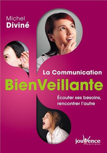 Couverture du livre « La communication bienveillante » de Michel Divine aux éditions Jouvence