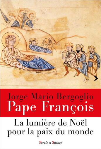 Couverture du livre « La lumière de Noël pour la paix du monde » de Pape Francois aux éditions Parole Et Silence