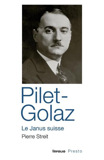 Couverture du livre « Pilet-Golaz, le Janus suisse » de Streit/Pierre aux éditions Infolio