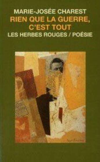 Couverture du livre « Rien que la guerre, c'est tout » de Marie-Josee Charest aux éditions Les Herbes Rouges