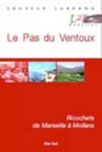 Couverture du livre « Le pas du Ventoux ; ricochets de Marseille à Mollans » de Sauveur Lubrano aux éditions Elan Sud