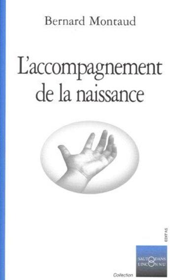 Couverture du livre « L'accompagnement de la naissance » de Bernard Montaud aux éditions Edit'as