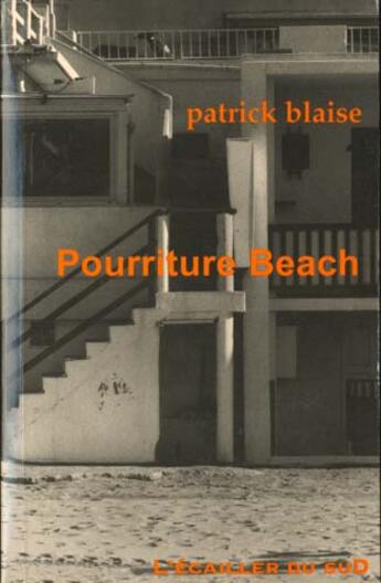 Couverture du livre « Pourriture Beach » de Patrick Blaise aux éditions L'ecailler Du Sud