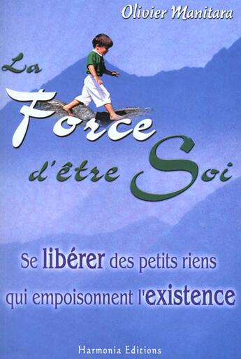 Couverture du livre « La Force D'Etre Soi » de Olivier Manitara aux éditions Telesma