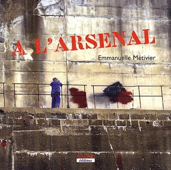 Couverture du livre « À l'arsenal » de Emmanuelle Metivier aux éditions Marines