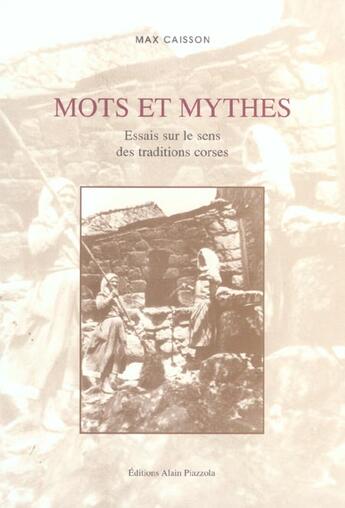 Couverture du livre « Mots et mythes : Essais sur la lettre et le sens dans les traditions corses » de Les Indes Savantes aux éditions Alain Piazzola