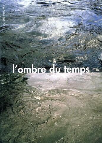 Couverture du livre « L'ombre du temps » de Regis Durand aux éditions Jeu De Paume