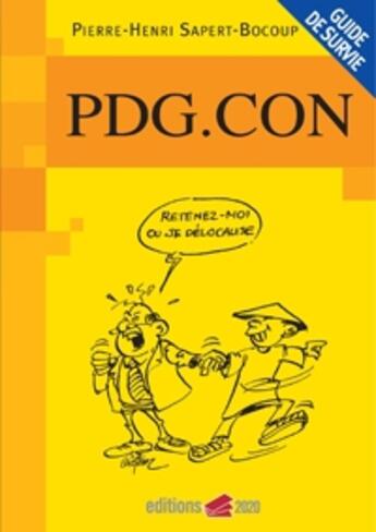 Couverture du livre « Pdg.Con » de Pierre-Henri Sapert-Bocoup aux éditions 2020