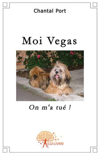 Couverture du livre « Moi Vegas ; on m'a tué ! » de Chantal Port aux éditions Edilivre