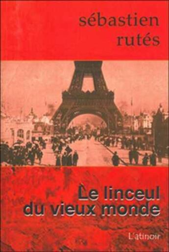 Couverture du livre « Le linceul du vieux monde » de Sebastien Rutes aux éditions Atinoir