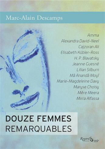 Couverture du livre « Douze femmes remarquables » de Marc-Alain Descamps aux éditions Regard Et Voir