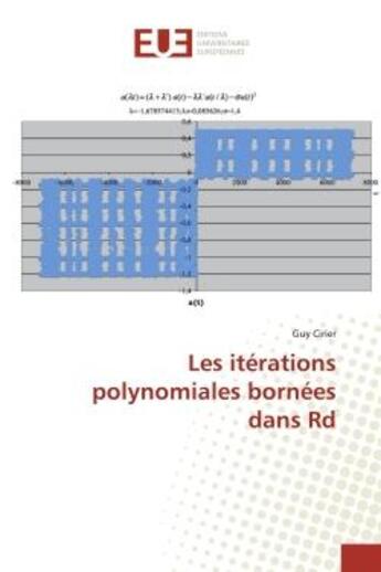 Couverture du livre « Les iterations polynomiales bornees dans Rd » de Guy Cirier aux éditions Editions Universitaires Europeennes