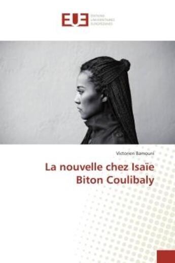 Couverture du livre « La nouvelle chez isaie biton coulibaly » de Bamouni Victorien aux éditions Editions Universitaires Europeennes