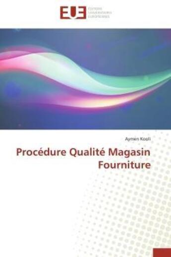 Couverture du livre « Procedure qualite magasin fourniture » de Kooli Aymen aux éditions Editions Universitaires Europeennes