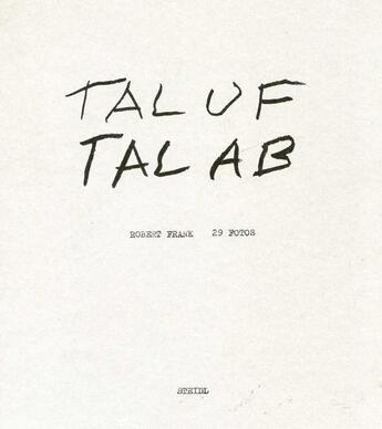 Couverture du livre « Robert frank tal uf tal ab » de Robert Frank aux éditions Steidl