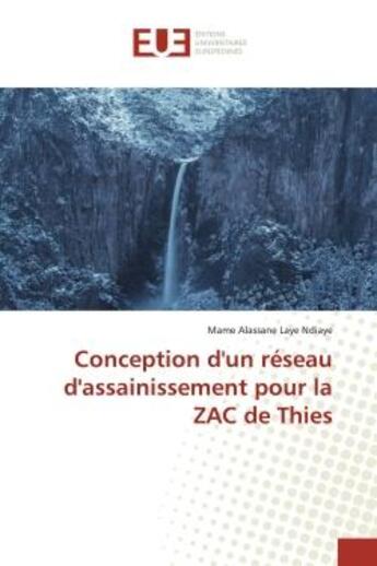 Couverture du livre « Conception d'un réseau d'assainissement pour la ZAC de Thies » de Mame Alassane Laye Ndiaye aux éditions Editions Universitaires Europeennes