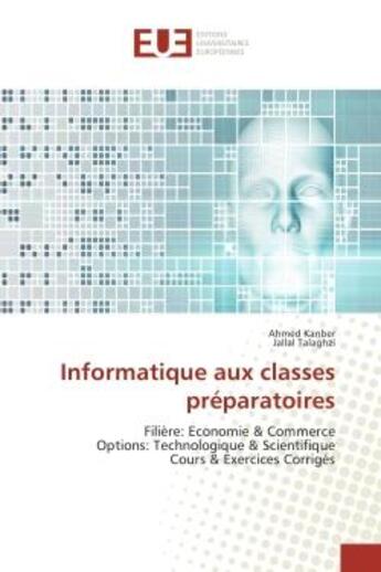 Couverture du livre « Informatique aux classes preparatoires - filiere: economie & commerce options: technologique & scien » de Kanber Ahmed aux éditions Editions Universitaires Europeennes