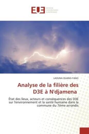 Couverture du livre « Analyse de la filiere des d3e a n'djamena - etat des lieux, acteurs et consequences des d3e sur l'en » de Ouang-Yang Laouna aux éditions Editions Universitaires Europeennes