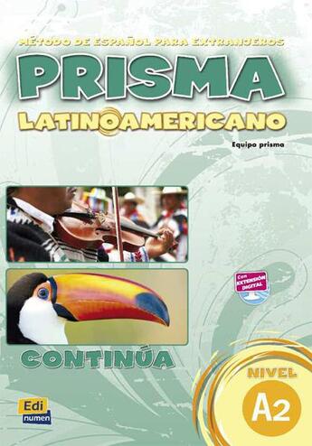 Couverture du livre « Prisma latinoamericano ; A2 ; libro del alumno » de Ruth Vazquez Fernandez et Maria Ruiz De Gauna Moreno et Marisa Reig Sanchez Sanchez et Silvia Nicolas Munoz et Oliva Rom aux éditions Edinumen