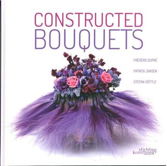 Couverture du livre « Constructed bouquets » de  aux éditions Stichting Kunstboek