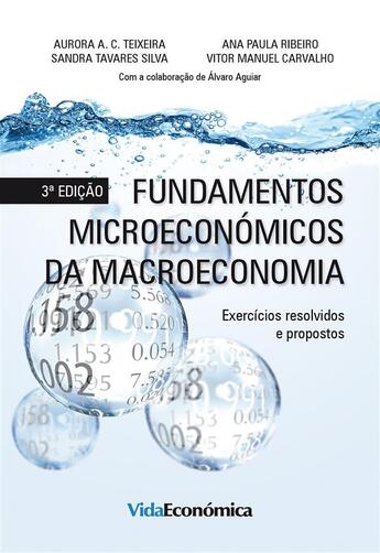 Couverture du livre « Fundamentos Microeconómicos da Macroeconomia - 3ª edição » de Aurora Teixeira et Ana Ribeiro et Sandra Silva et Vitor Carvalho aux éditions Epagine