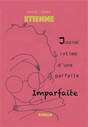 Couverture du livre « Journal intime d'une parfaite imparfaite » de Marie-Laure Etienne aux éditions Librinova