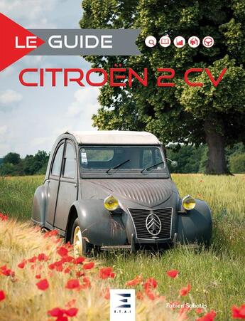 Couverture du livre « Le guide ; Citroën 2CV » de Fabien Sabates aux éditions Etai