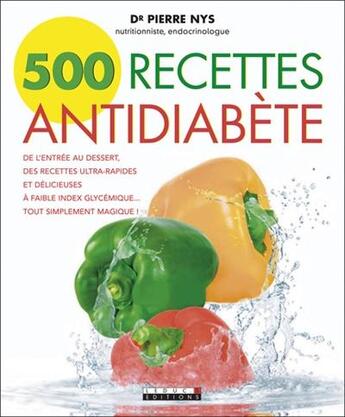 Couverture du livre « 500 recettes antidiabète » de Pierre Nys aux éditions Leduc