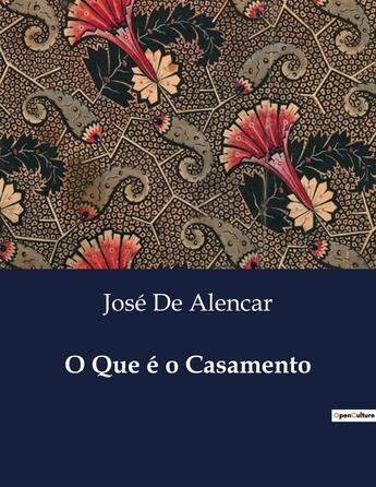 Couverture du livre « O Que é o Casamento » de Jose De Alencar aux éditions Culturea