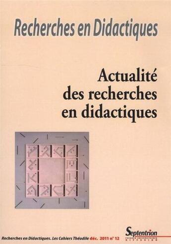 Couverture du livre « Recherches en Didactiques, n°12/décembre 2011 : Actualité des recherches en didactiques » de Pu Septentrion aux éditions Pu Du Septentrion