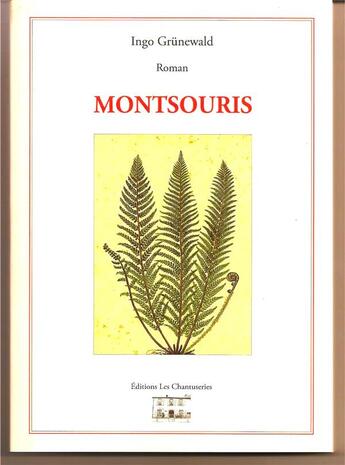 Couverture du livre « Montsouris » de Ingo Grunewald aux éditions Les Chantuseries